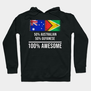 50% Australian 50% Guyanese 100% Awesome - Gift for Guyanese Heritage From Guyana Hoodie